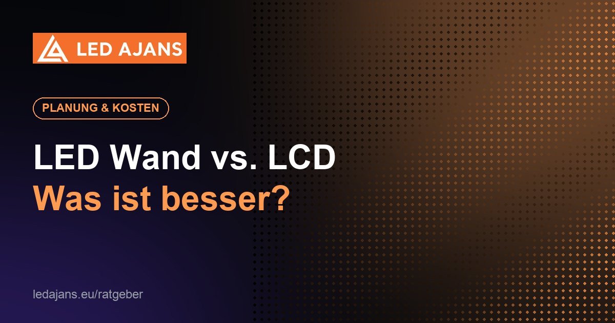 LED Wand vs. LCD – Was ist besser?